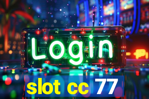 slot cc 77